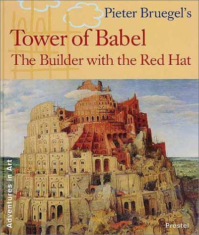 Peter Bruegel's Tower of Babel: The Builder With the Red Hat (Adventures in Art (Prestel)),Used