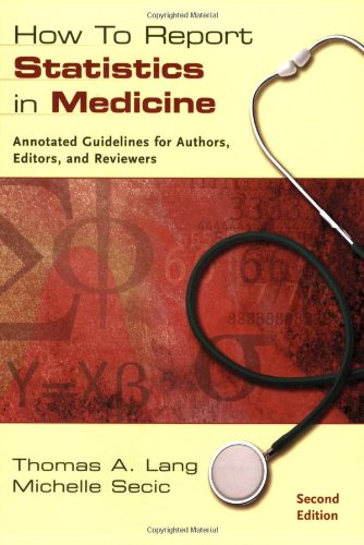 How To Report Statistics In Medicine: Annotated Guidelines For Authors, Editors, And Reviewers