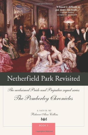 Netherfield Park Revisited (The Pemberley Chronicles, Book 3),Used
