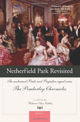 Netherfield Park Revisited (The Pemberley Chronicles, Book 3),Used