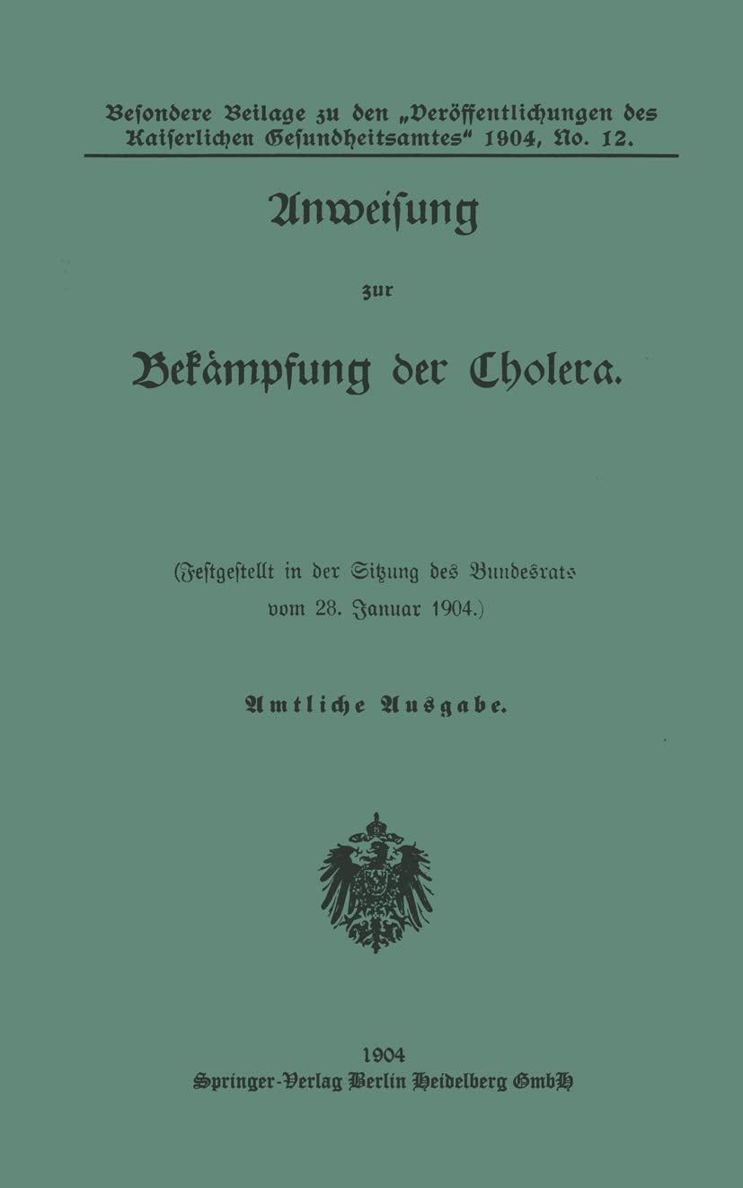 Anweisung Zur Bekampfung Der Cholera: Festgestellt in Der Sitzung Des Bundesrats Vom 28. Januar 1904 (German Edition),Used