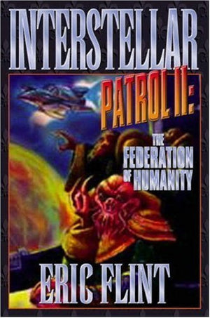 Interstellar Patrol Ii: The Federation Of Humanity,New