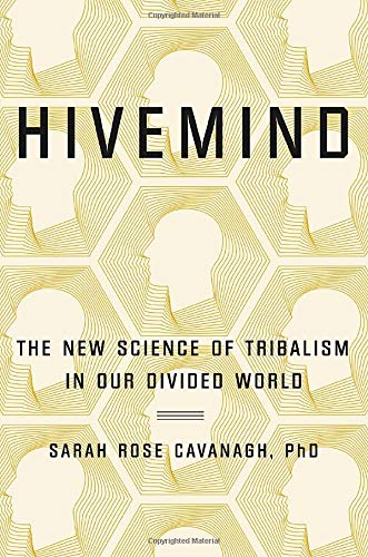 Hivemind: The New Science of Tribalism in Our Divided World