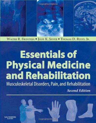 Essentials of Physical Medicine and Rehabilitation: Musculoskeletal Disorders, Pain, and Rehabilitation,Used