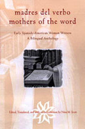 Madres del Verbo / Mothers of the Word: Early Spanish American Women Writers, A Bilingual Anthology (English and Spanish Edition,Used