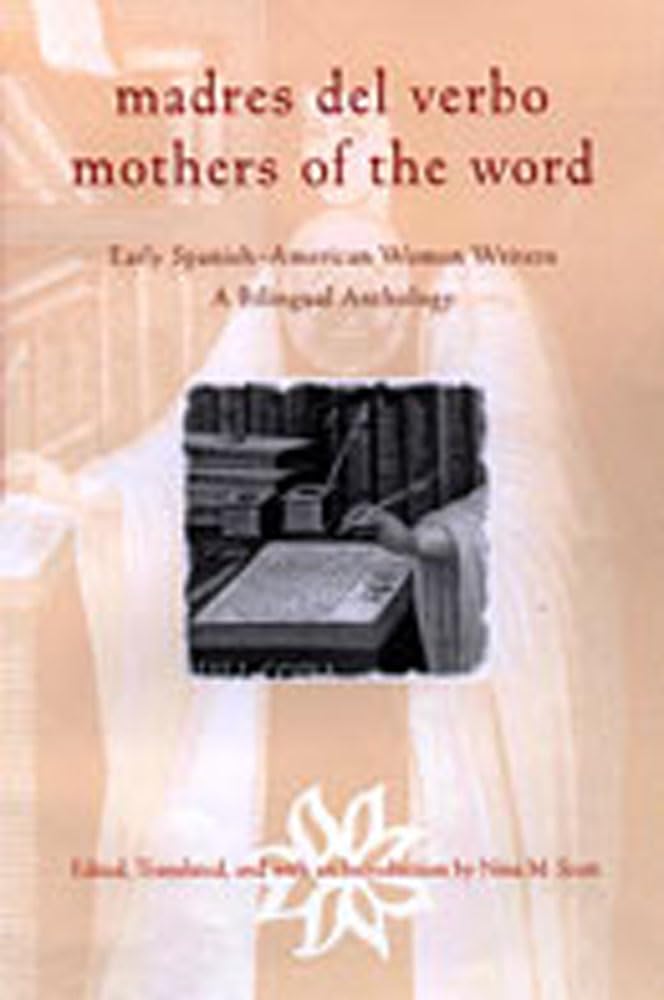Madres del Verbo / Mothers of the Word: Early Spanish American Women Writers, A Bilingual Anthology (English and Spanish Edition,Used