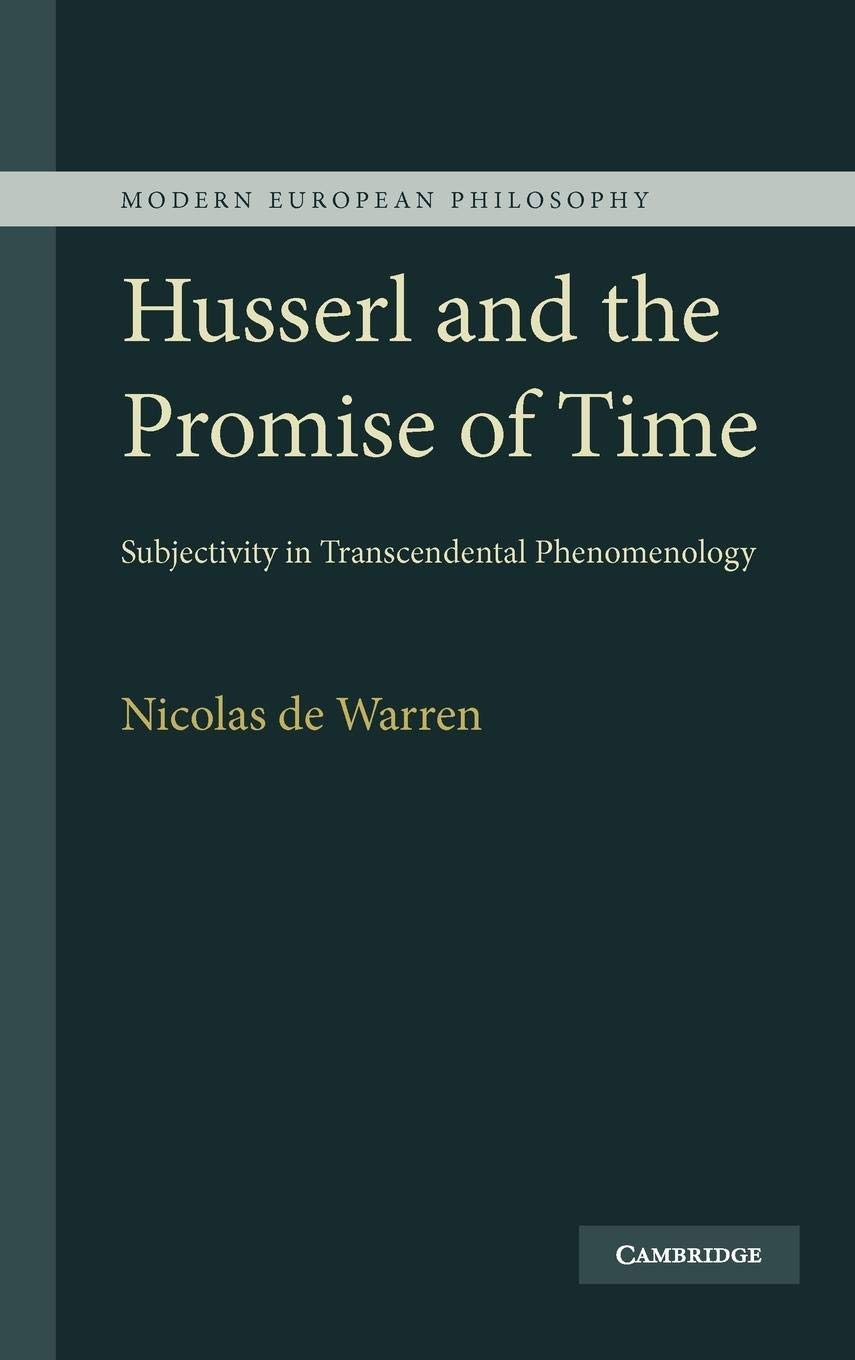 Husserl and the Promise of Time: Subjectivity in Transcendental Phenomenology (Modern European Philosophy),Used