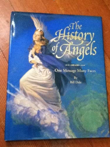 The History Of Angels One Message, Many Faces,New