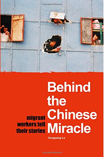 Behind The Chinese Miracle: Migrant Workers Tell Their Stories,Used