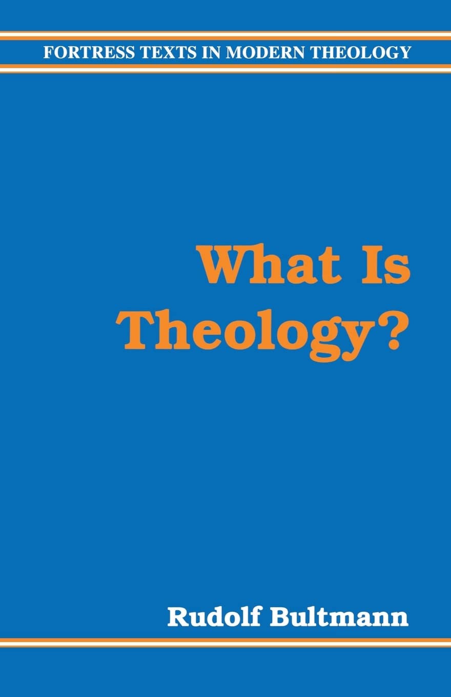 What Is Theology? (Fortress Texts In Modern Theology)
