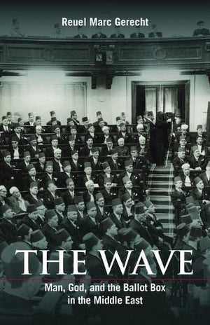 The Wave: Man, God, And The Ballot Box In The Middle East (Hoover Institution Press Publication),Used