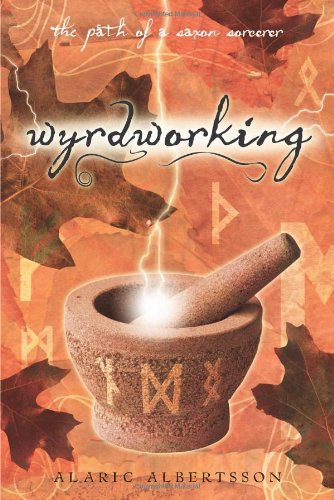 Wyrdworking: The Path Of A Saxon Sorcerer-used