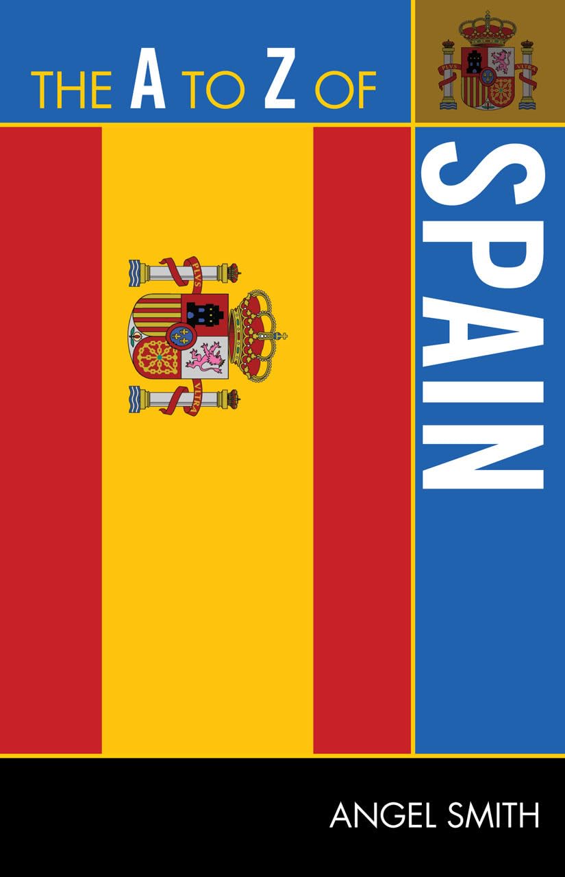 The A To Z Of Spain (Volume 238) (The A To Z Guide Series, 238),New