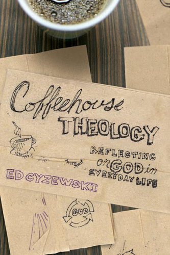 Coffeehouse Theology: Reflecting On God In Everyday Life,Used