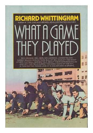 What A Game They Played: Stories Of The Early Days Of Pro Football By Those Who Were There-used