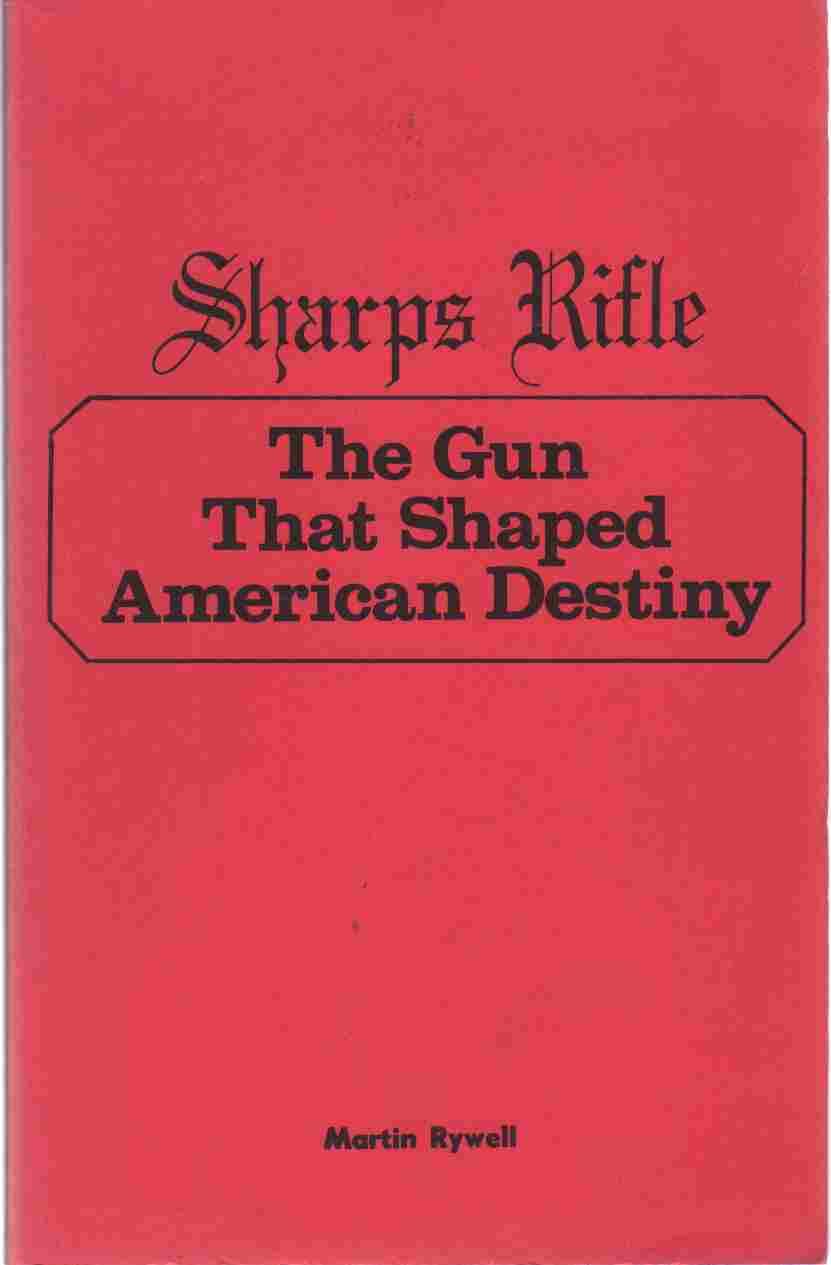 Sharps Rifle the Gun That Shaped American Destiny,Used