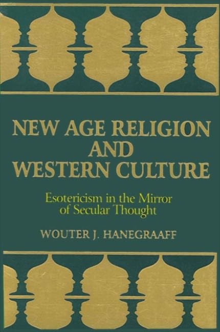 New Age Religion And Western Culture: Esotericism In The Mirror Of Secular Thought (Suny Series, Western Esoteric Traditions) (S,Used