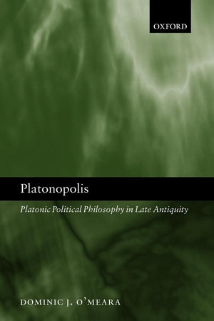 Platonopolis: Platonic Political Philosophy in Late Antiquity,Used