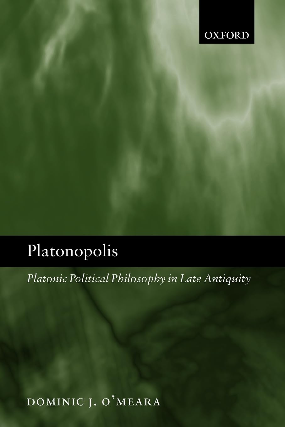 Platonopolis: Platonic Political Philosophy in Late Antiquity,Used
