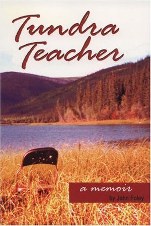 Tundra Teacher: A Memoir,Used