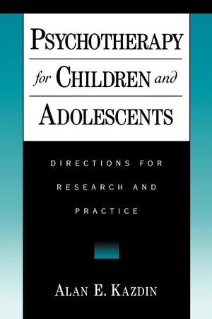 Psychotherapy for Children and Adolescents: Directions for Research and Practice,New