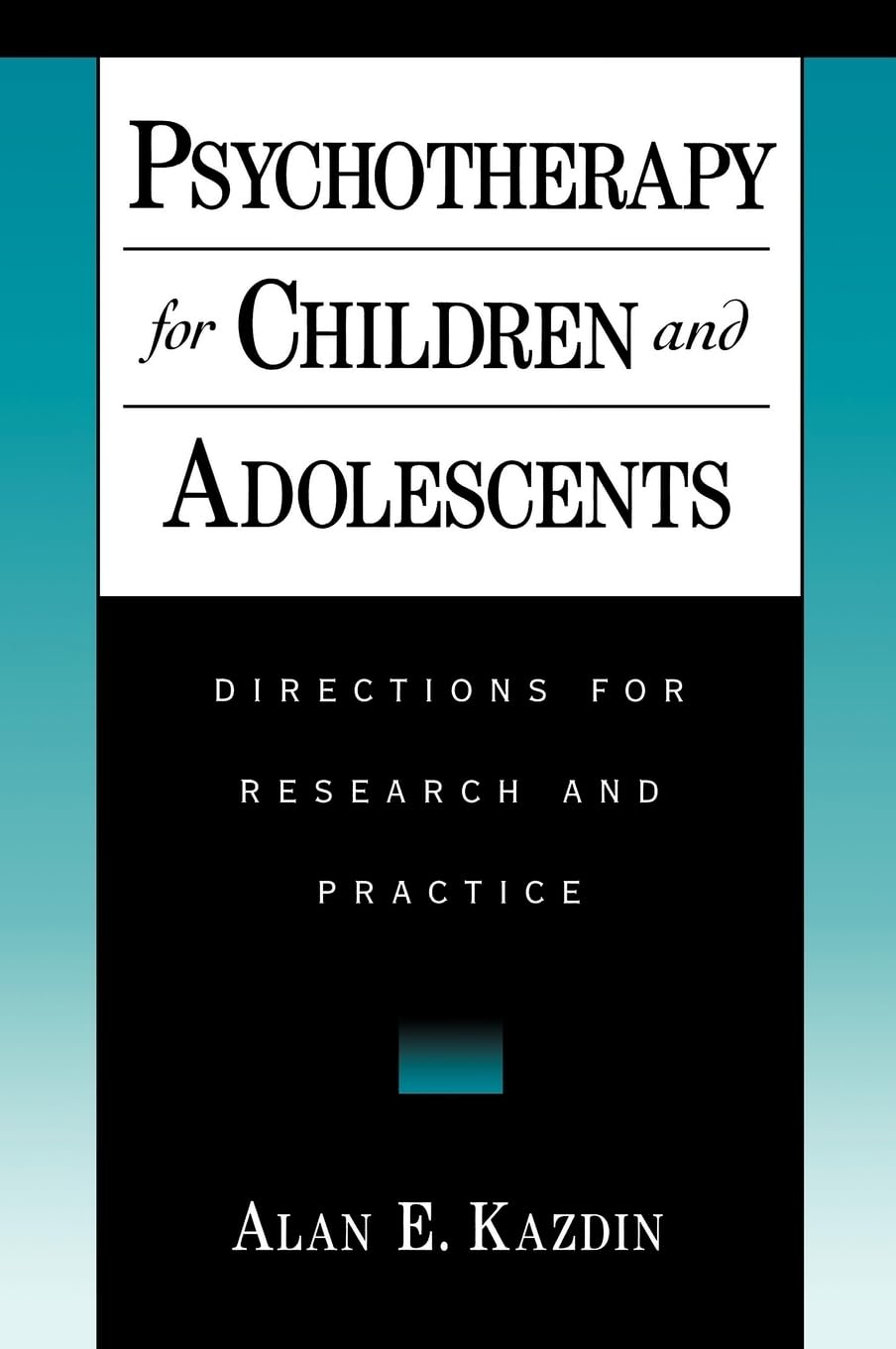 Psychotherapy for Children and Adolescents: Directions for Research and Practice,New