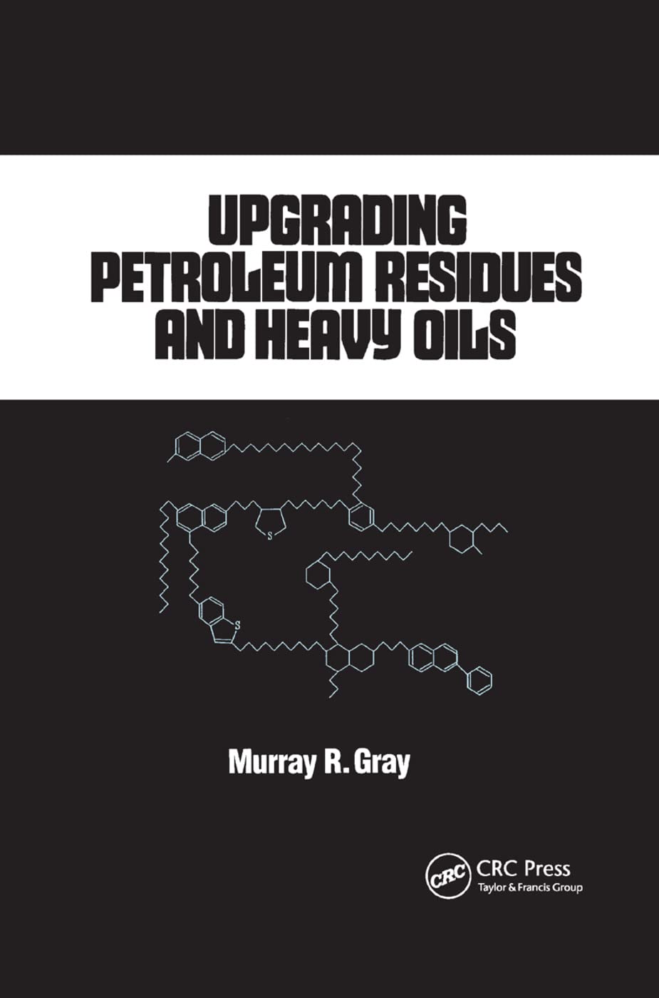 Upgrading Petroleum Residues and Heavy Oils (Lecture Notes in Pure and Applied Mathematics),Used