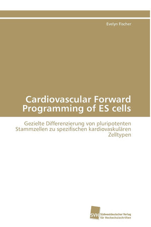 Cardiovascular Forward Programming of ES cells: Gezielte Differenzierung von pluripotenten Stammzellen zu spezifischen kardiovas,Used