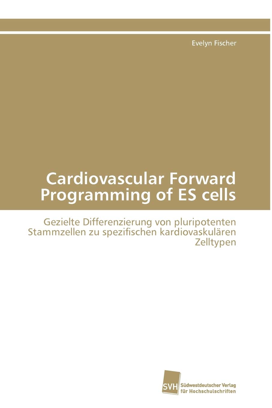 Cardiovascular Forward Programming of ES cells: Gezielte Differenzierung von pluripotenten Stammzellen zu spezifischen kardiovas,Used
