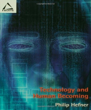 Technology And Human Becoming