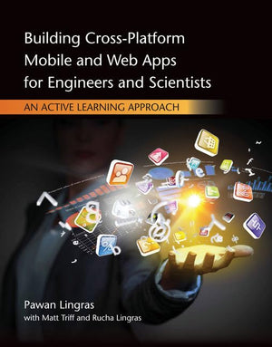 Building CrossPlatform Mobile and Web Apps for Engineers and Scientists: An Active Learning Approach