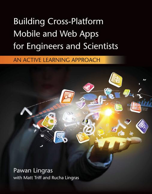 Building CrossPlatform Mobile and Web Apps for Engineers and Scientists: An Active Learning Approach