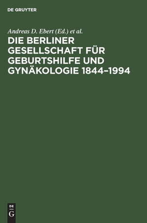 Die Berliner Gesellschaft fr Geburtshilfe und Gynkologie 18441994 (German Edition),Used