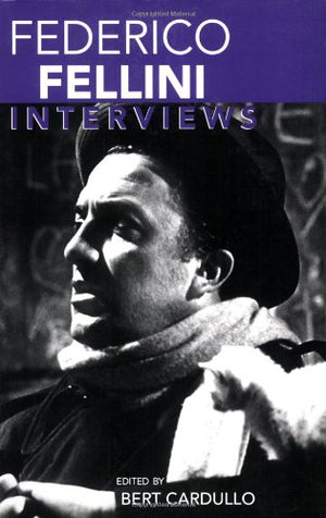 Federico Fellini: Interviews (Conversations With Filmmakers Series)
