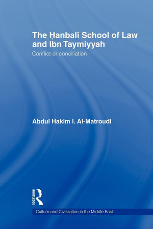 The Hanbali School Of Law And Ibn Taymiyyah (Culture And Civilization In The Middle East),New