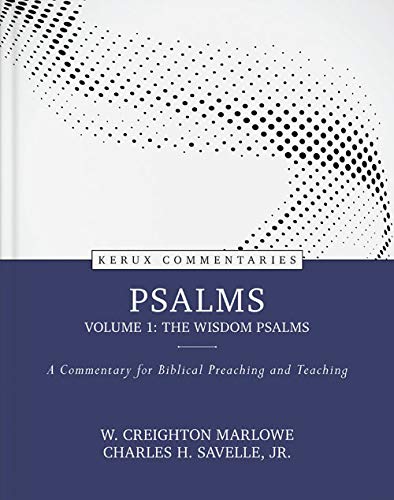 Psalms, volume 1: The Wisdom Psalms: A Commentary for Biblical Preaching and Teaching (Kerux Commentaries, 1),Used