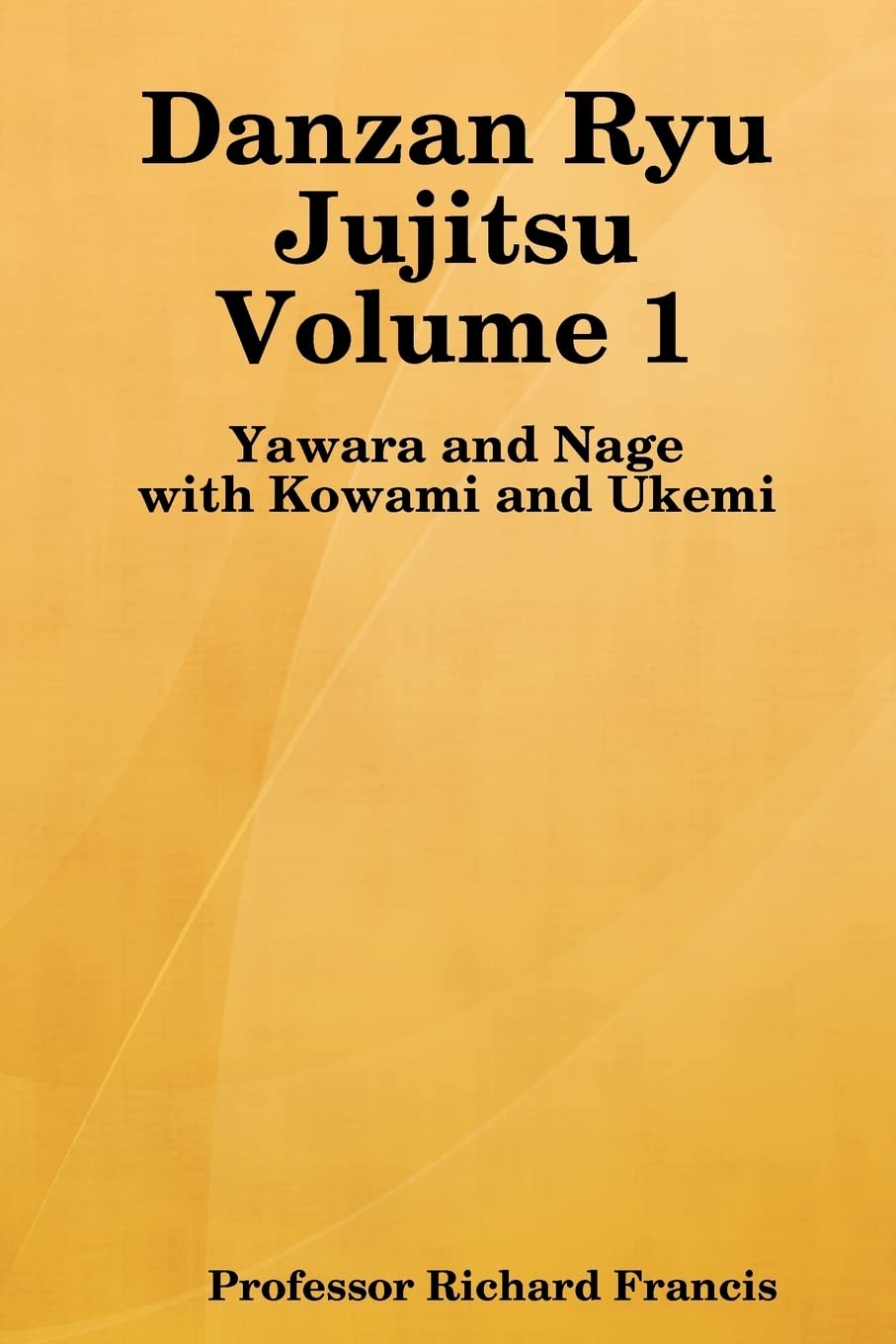 Danzan Ryu Jujitsu: Yawara And Nage With Kowami And Ukemi,Used