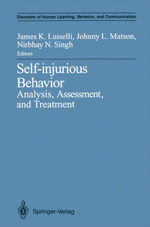 Selfinjurious Behavior: Analysis, Assessment, and Treatment (Disorders of Human Learning, Behavior, and Communication),Used