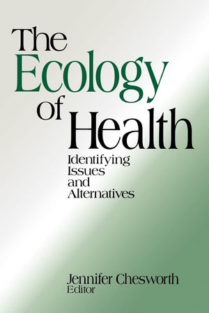 The Ecology Of Health: Identifying Issues And Alternatives,Used