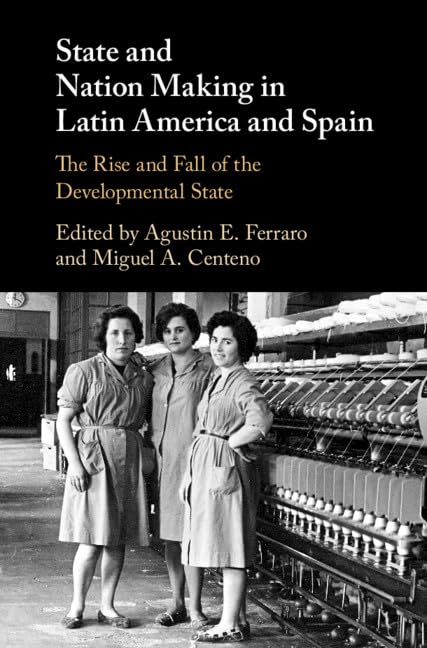State and Nation Making in Latin America and Spain: Volume 2,Used