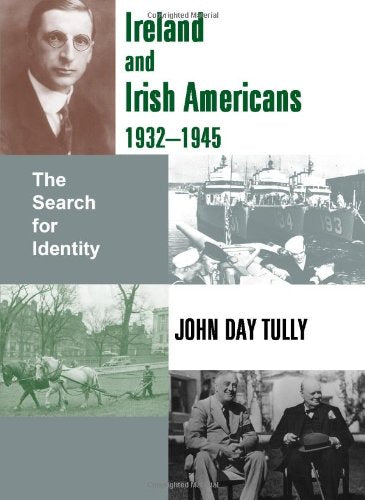 Ireland And Irishamericans, 19321945: The Search For Identity