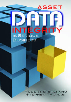 Asset Data Integrity Is Serious Business (Volume 1),Used