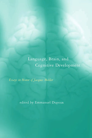 Language, Brain, and Cognitive Development: Essays in Honor of Jacques Mehler,Used