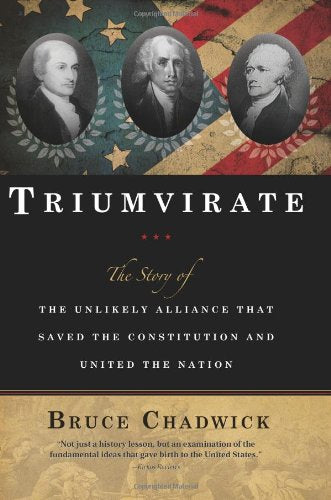 Triumvirate: The Story of the Unlikely Alliance That Saved the Constitution and United the Nation,Used