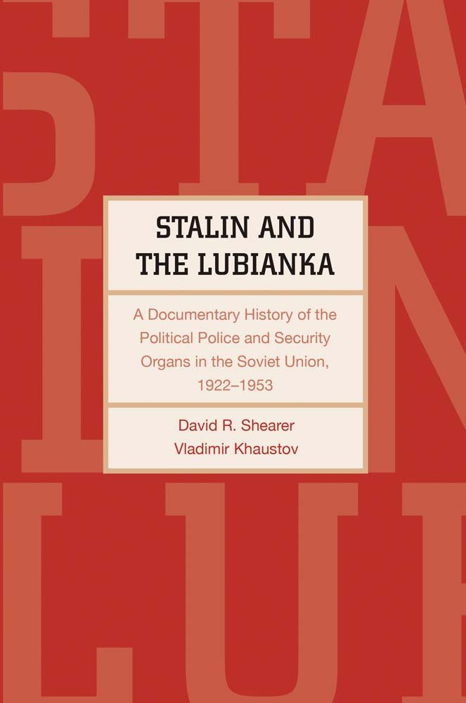 Stalin And The Lubianka: A Documentary History Of The Political Police And Security Organs In The Soviet Union, 19221953 (Annal,New