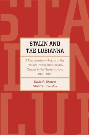 Stalin and the Lubianka: A Documentary History of the Political Police and Security Organs in the Soviet Union, 19221953 (Annal,Used