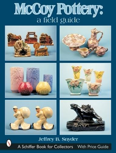 Mccoy Pottery: A Field Guide (Schiffer Book for Collectors),Used