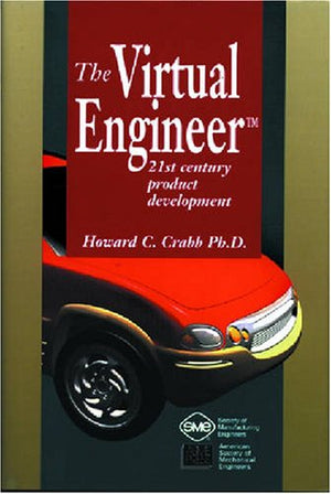 The Virtual Engineer: 21st Century Product Development,Used