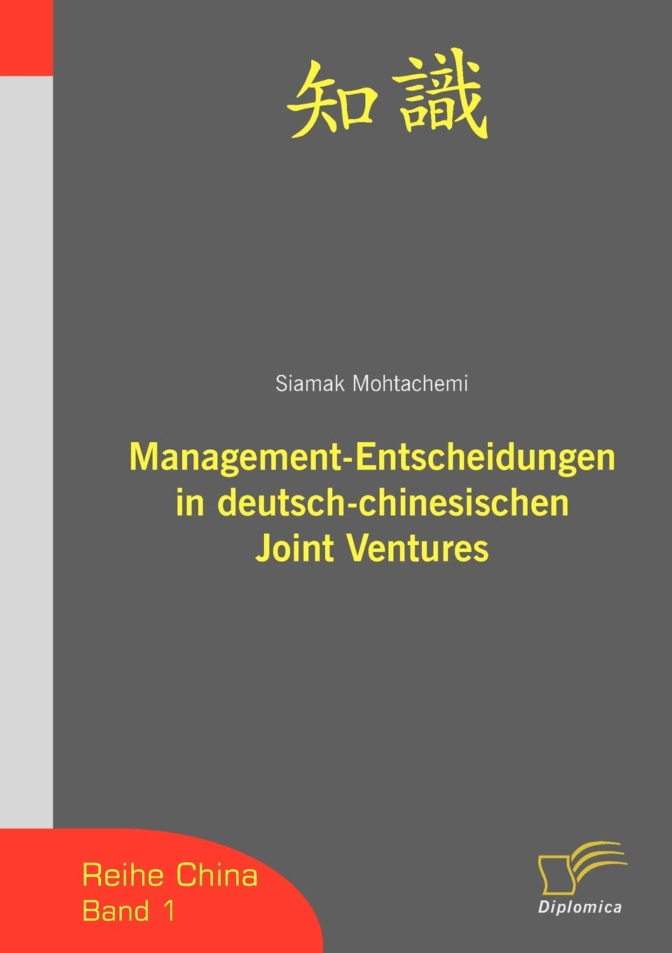 ManagementEntscheidungen in deutschchinesischen Joint Ventures: Band 1 (Reihe China) (German Edition),Used