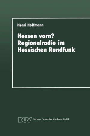 Hessen vorn? Regionalradio im Hessischen Rundfunk: Eine vergleichende Studie (DUV Sozialwissenschaft) (German Edition),Used
